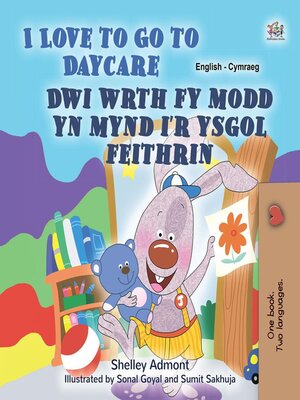 cover image of I Love to Go to Daycare / Dwi wrth fy modd yn mynd i'r ysgol feithrin